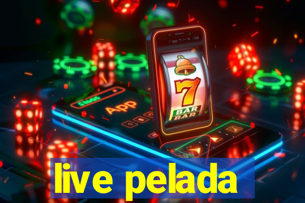 live pelada